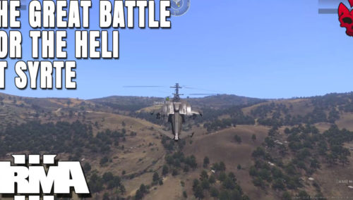 ARMA 3 – The Great Battle for the Heli at Syrte